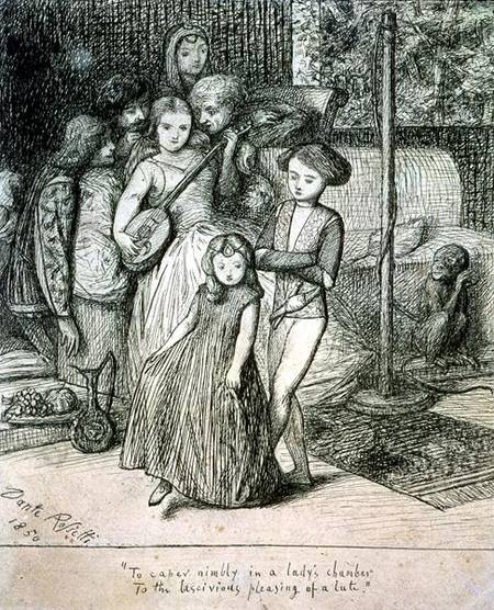 To Caper Nimbly in a Lady's Chamber to the Lascivious Pleasing of a Lute od Dante Gabriel Rossetti